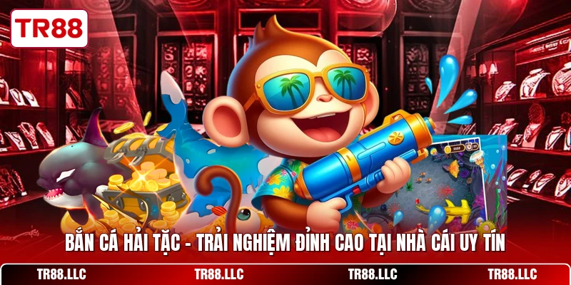 Bắn Cá Hải Tặc - Trải Nghiệm Đỉnh Cao Tại Nhà Cái Uy Tín