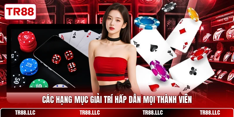 Các hạng mục giải trí hấp dẫn mọi thành viên
