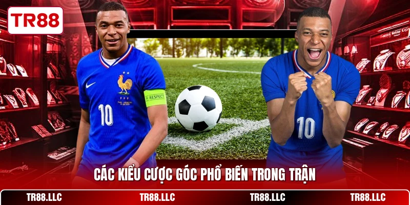 Các kiểu cược góc phổ biến trong trận
