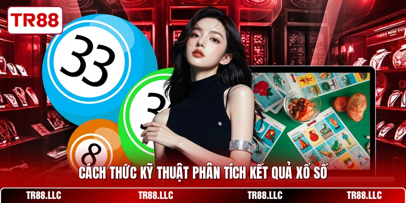 Cách thức kỹ thuật phân tích kết quả xổ số