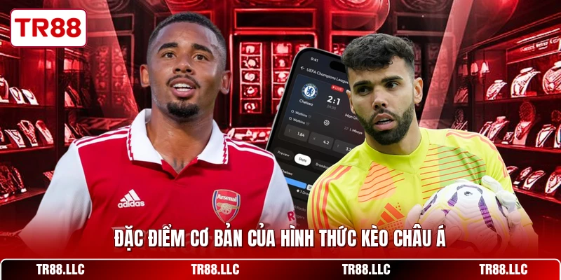 Đặc điểm cơ bản của hình thức kèo châu Á