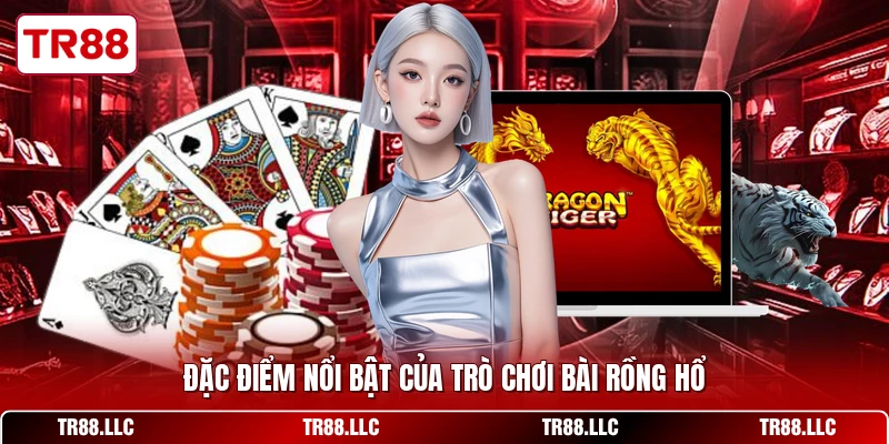 Đặc điểm nổi bật của trò chơi bài Rồng Hổ