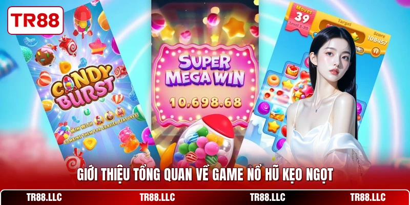 Giới thiệu tổng quan về game nổ hũ kẹo ngọt