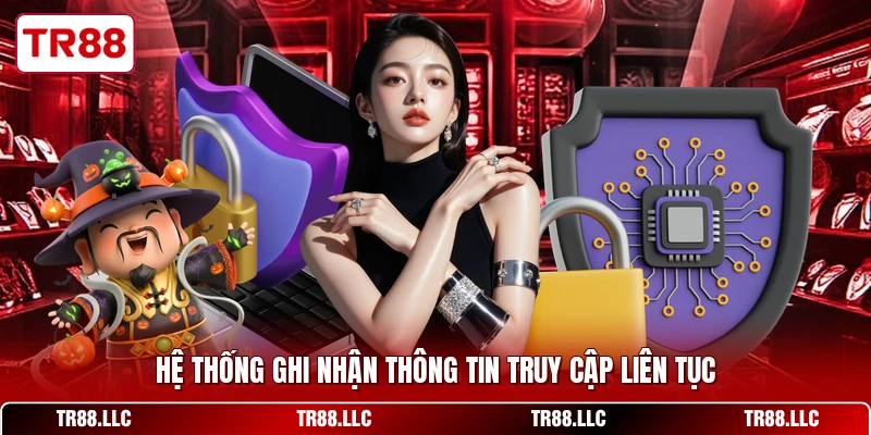 Hệ thống ghi nhận thông tin truy cập liên tục