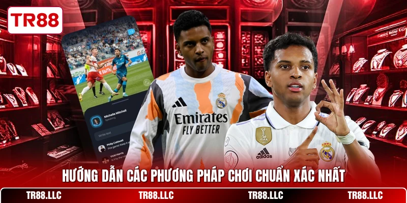 Hướng dẫn các phương pháp chơi chuẩn xác nhất