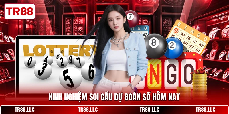 Kinh nghiệm soi cầu dự đoán số hôm nay