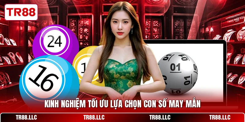 Kinh nghiệm tối ưu lựa chọn con số may mắn