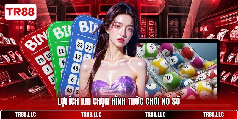 Lợi ích khi chọn hình thức chơi xổ số