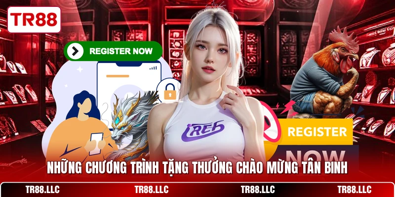 Những chương trình tặng thưởng chào mừng tân binh