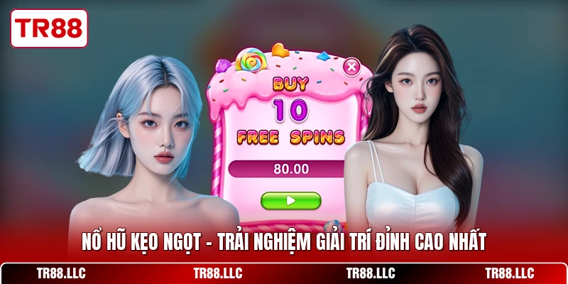 Nổ Hũ Kẹo Ngọt - Trải Nghiệm Giải Trí Đỉnh Cao Nhất