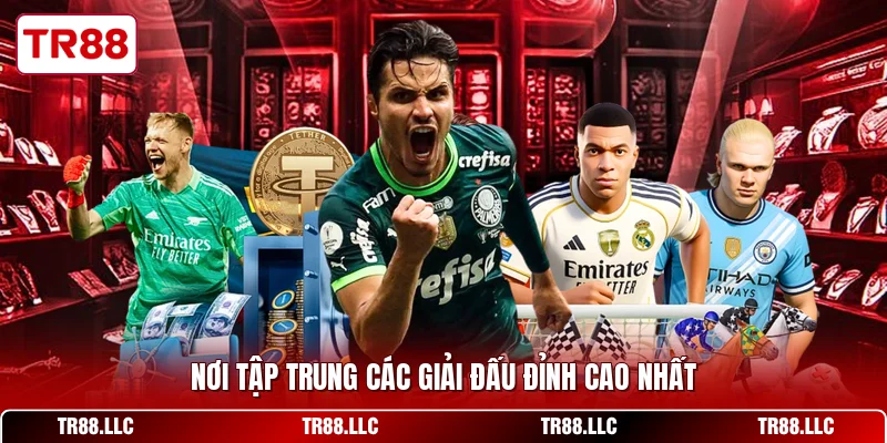 Nơi tập trung các giải đấu đỉnh cao nhất