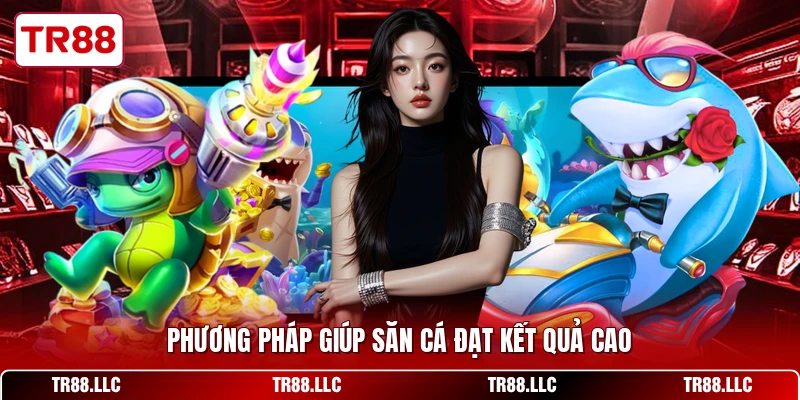 Phương pháp giúp săn cá đạt kết quả cao