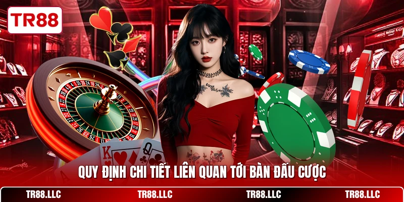 Quy định chi tiết liên quan tới bàn đấu cược