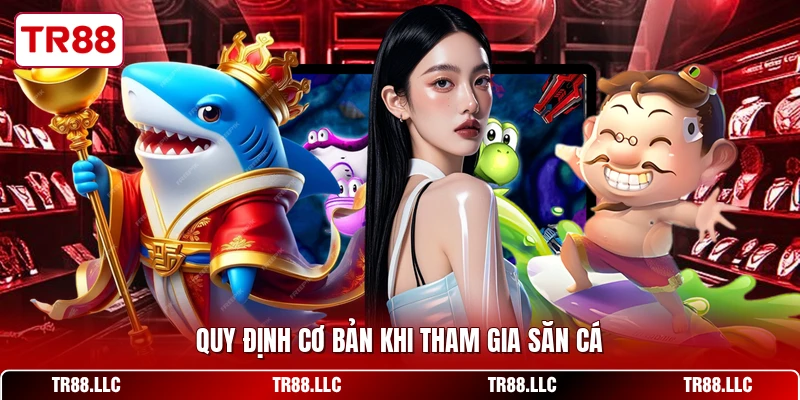 Quy định cơ bản khi tham gia săn cá