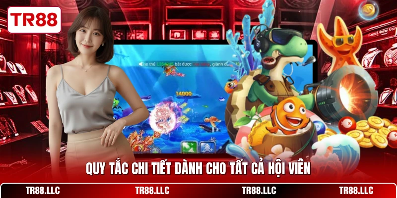 Quy tắc chi tiết dành cho tất cả hội viên