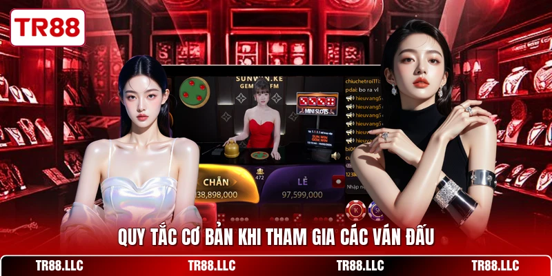 Quy tắc cơ bản khi tham gia các ván đấu