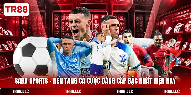 Saba Sports - Nền Tảng Cá Cược Đẳng Cấp Bậc Nhất Hiện Nay