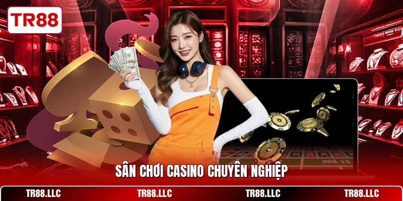 Sân chơi casino chuyên nghiệp