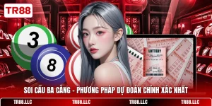 Soi Cầu Ba Càng - Phương Pháp Dự Đoán Chính Xác Nhất