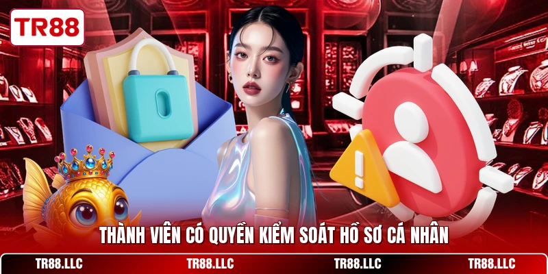 Thành viên có quyền kiểm soát hồ sơ cá nhân