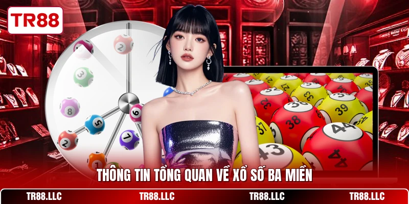 Thông tin tổng quan về xổ số ba miền