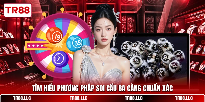 Tìm hiểu phương pháp soi cầu ba càng chuẩn xác