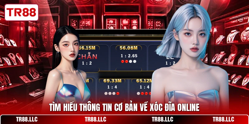 Tìm hiểu thông tin cơ bản về Xóc Đĩa Online