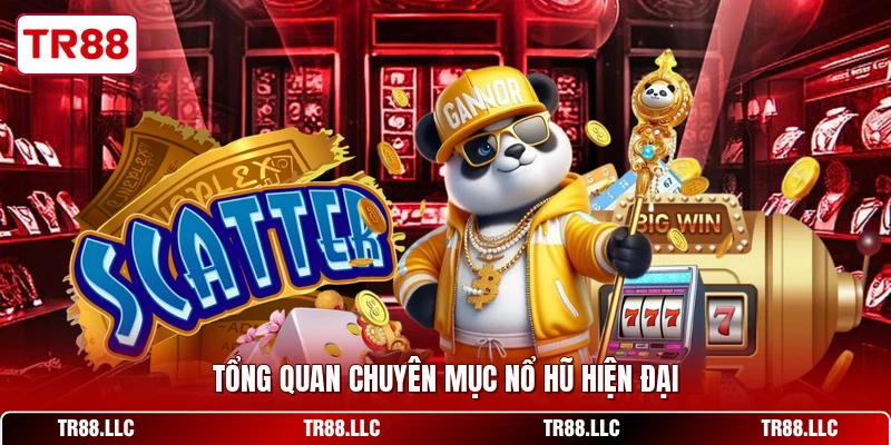 Tổng quan chuyên mục nổ hũ hiện đại