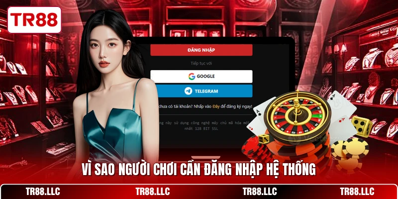Vì sao người chơi cần đăng nhập hệ thống
